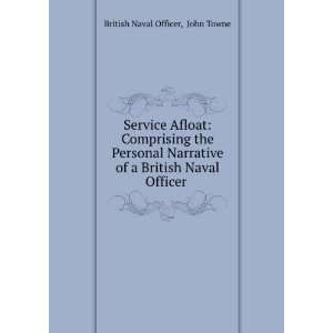   of a British Naval Officer . John Towne British Naval Officer Books