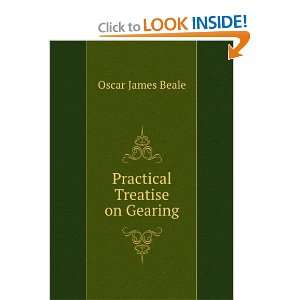  Practical Treatise on Gearing. Oscar James Beale Books