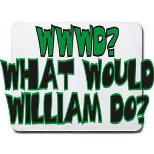  WWWD? What would William do? Mousepad