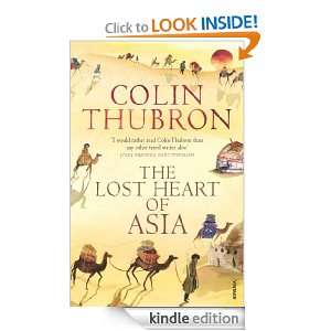 The Lost Heart Of Asia Colin Thubron  Kindle Store