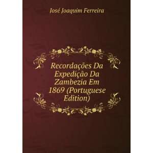  RecordaÃ§Ãµes Da ExpediÃ§Ã£o Da Zambezia Em 1869 