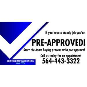  3x6 Vinyl Banner   Mortgage Pre Approved with Job 