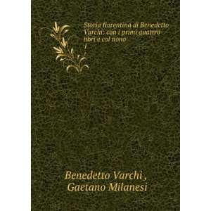   nono secondo il codice . 1 Gaetano Milanesi Benedetto Varchi  Books