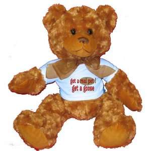  get a real pet Get a goose Plush Teddy Bear with BLUE T 