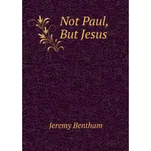  Not Paul, But Jesus Jeremy Bentham Books
