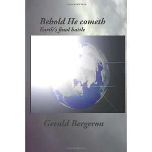   cometh Earths final battle [Paperback] mr Gerald B Bergeron Books