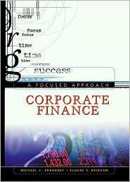 Corporate Finance A Focused Approach, (0324180357), Michael C 