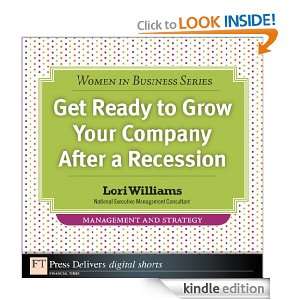 Next Steps Growing Your Company After the Recession Lori Williams 