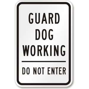  Guard Dog Working Do Not Enter Diamond Grade Sign, 18 x 