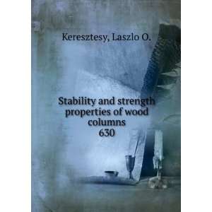   strength properties of wood columns. 630 Laszlo O. Keresztesy Books