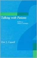 Talking with Patients, Volume Eric J. Cassell