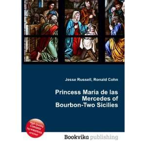   las Mercedes of Bourbon Two Sicilies Ronald Cohn Jesse Russell Books