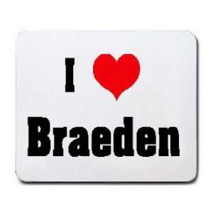  I Love/Heart Braeden Mousepad