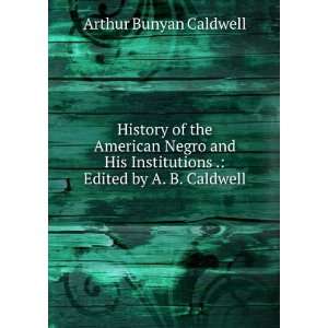   . Edited by A. B. Caldwell Arthur Bunyan Caldwell Books