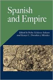 Spanish and Empire, (0826515665), Nelsy Echavez Solano, Textbooks 