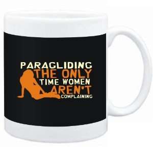 Mug Black  Paragliding  THE ONLY TIME WOMEN ARENÂ´T COMPLAINING 
