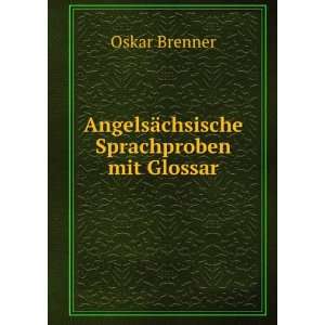  AngelsÃ¤chsische Sprachproben mit Glossar Oskar Brenner Books