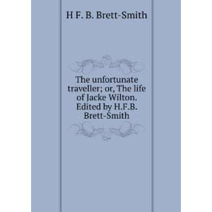   Jacke Wilton. Edited by H.F.B. Brett Smith H F. B. Brett Smith Books