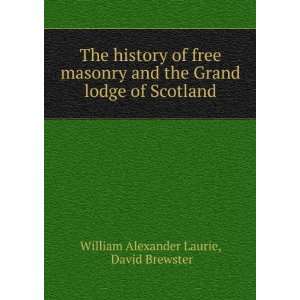   lodge of Scotland David Brewster William Alexander Laurie Books