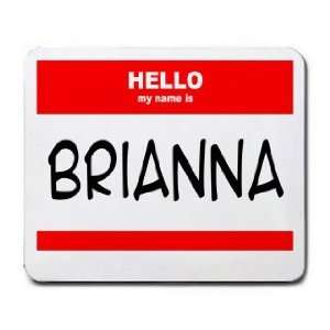  HELLO my name is BRIANNA Mousepad