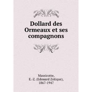  Dollard des Ormeaux et ses compagnons E. Z. (Edouard 