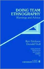 Doing Team Ethnography, Vol. 42, (0761906673), Ken C. Erickson 