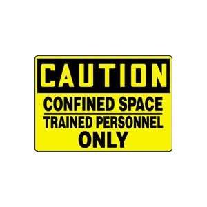  CAUTION CONFINED SPACE TRAINED PERSONNEL ONLY 10 x 14 
