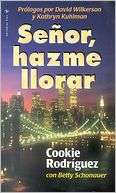 Senor, Hazme Llorar Cookie Rodriguez