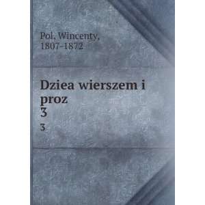 Dziea wierszem i proz. 3 Wincenty, 1807 1872 Pol  Books