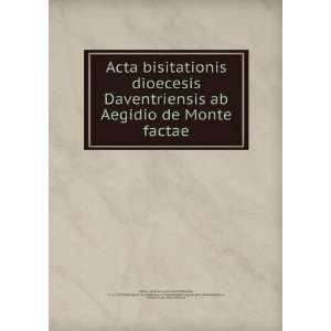  Acta bisitationis dioecesis Daventriensis ab Aegidio de 