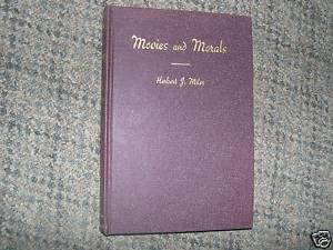 MOVIES AND MORALS BY HERBERT J MILES B30  