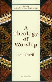 Theology of Worship, Vol. 12, (1561011940), Louis Weil, Textbooks 