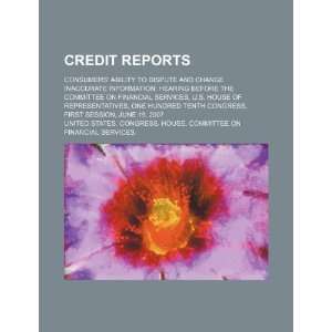  Credit reports consumers ability to dispute and change 