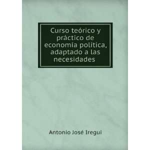   ­tica, adaptado a las necesidades . Antonio JosÃ© Iregui Books
