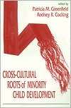 Cross Cultural Roots of Minority Child Development, (0805812245 