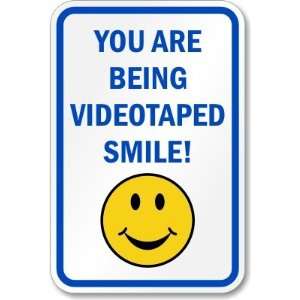  You Are Being Videotaped Smile Diamond Grade Sign, 18 x 