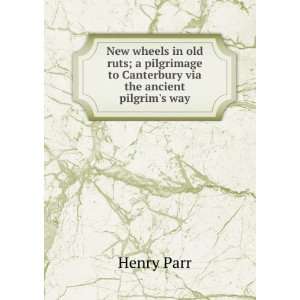   to Canterbury via the ancient pilgrims way Henry Parr Books