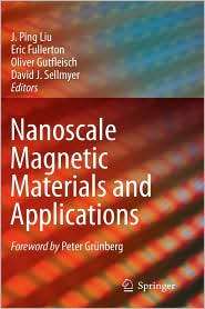 Nanoscale Magnetic Materials and Applications, (038785598X), J. Ping 