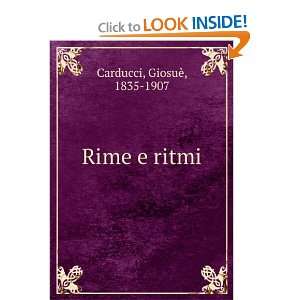  Rime e ritmi GiosuÃ¨, 1835 1907 Carducci Books