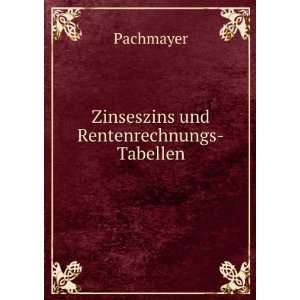  Zinseszins und Rentenrechnungs Tabellen Pachmayer Books