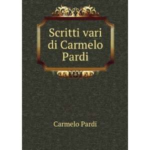 Scritti vari di Carmelo Pardi Carmelo Pardi Books