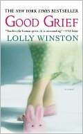   Good Grief by Lolly Winston, Grand Central Publishing 