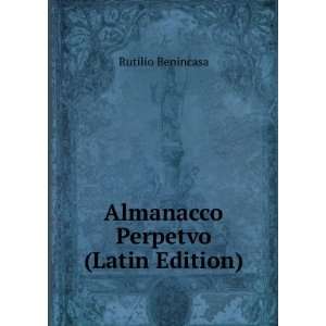    Almanacco Perpetvo (Latin Edition) Rutilio Benincasa Books