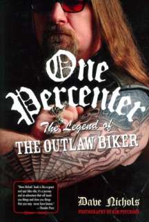   One Percenter The Legend of the Outlaw Biker by Dave 