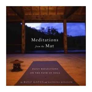   , Rolf/ Kenison, Katrina Meditations from the Mat 