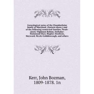    Goldsborough, and others John Bozman, 1809 1878. 1n Kerr Books