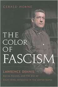 The Color of Fascism Lawrence Dennis, Racial Passing, and the Rise of 