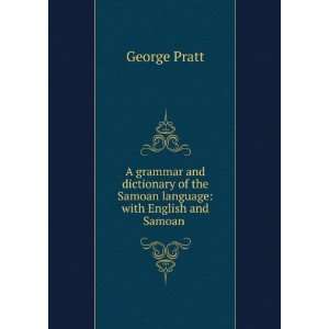   Samoan Language With English and Samoan Vocabulary George Pratt
