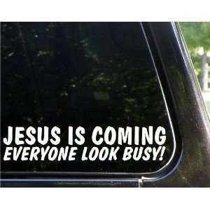  Jesus is coming Everyone LOOK BUSY funny decal / sticker 