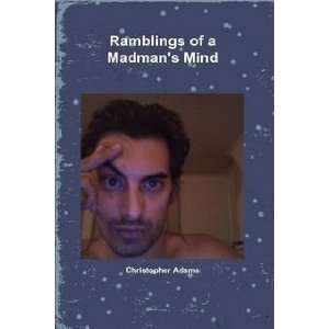  Ramblings of a Madmans Mind (9781445276762) Christopher Adams Books